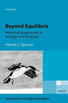 Beyond Equilibria: Historical Approaches to Ecology and Evolution