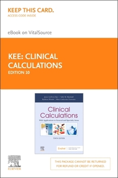 Printed Access Code Clinical Calculations - Elsevier eBook on Vitalsource (Retail Access Card): With Applications to General and Specialty Areas Book