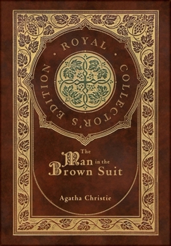 Hardcover The Man in the Brown Suit (Royal Collector's Edition) (Case Laminate Hardcover with Jacket) Book