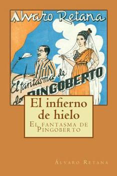 Paperback El infierno de hielo - El fantasma de Pingoberto: Biblioteca Álvaro Retana [Spanish] Book