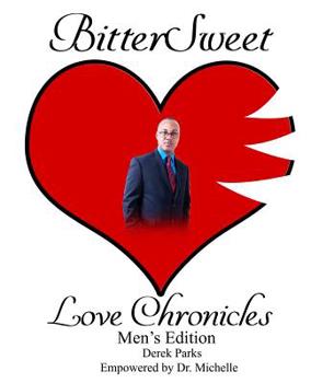 Paperback BitterSweet Love Chronicles Men's Edition: The Good, Bad and Uhm of love Book
