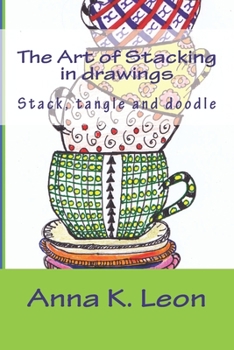 Paperback The Art of Stacking in drawings: Stack. tangle and doodle Book