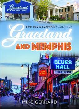Paperback The Elvis Lover's Guide to Graceland and Memphis Book
