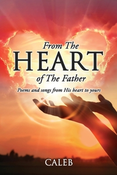 Paperback From The Heart of The Father: Poems and songs from his heart to yours Book