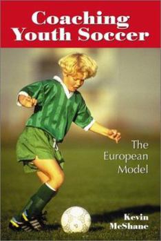 Paperback Coaching Youth Soccer: The European Model Book