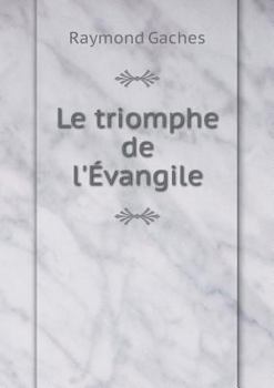Paperback Le triomphe de l'?vangile [French] Book