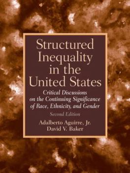 Paperback Structured Inequality in the United States: Discussions on the Continuing Significance of the Race, Ethnicity and Gender Book