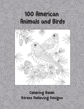 Paperback 100 American Animals and Birds - Coloring Book - Stress Relieving Designs Book