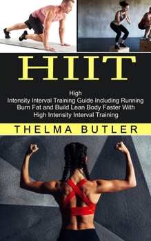 Paperback Hiit: Burn Fat and Build Lean Body Faster With High Intensity Interval Training (High Intensity Interval Training Guide Incl Book