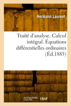 Paperback Traité d'Analyse. Calcul Intégral. Équations Différentielles Ordinaires [French] Book