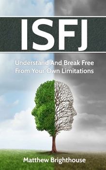 Paperback Isfj: Understand And Break Free From Your Own Limitations Book