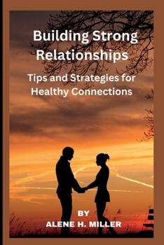 Paperback Building Strong Relationships: Tips and Strategies for Healthy Connections Book