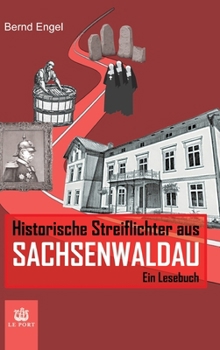 Hardcover Historische Streiflichter aus Sachsenwaldau: Ein Lesebuch [German] Book