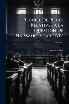Paperback Recueil De Pièces Relatives À La Question De Naissances Tardives; Volume 1 [French] Book