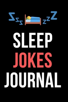 Paperback Sleep Jokes Journal: Record Your Sleep Using our Jokes Journal - Planner - Logbook - Notebook Book