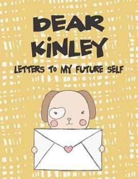Paperback Dear Kinley, Letters to My Future Self: A Girl's Thoughts Book