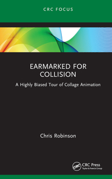 Hardcover Earmarked for Collision: A Highly Biased Tour of Collage Animation Book