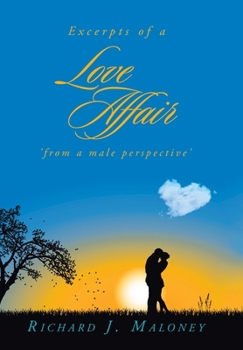 Hardcover Excerpts of a Love Affair 'from a male perspective' Book