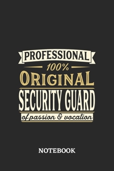 Professional Original Security Guard Notebook of Passion and Vocation: 6x9 inches - 110 blank numbered pages • Perfect Office Job Utility • Gift, Present Idea