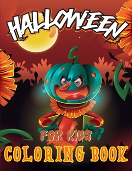 Halloween Coloring Book for Kids: A Cute and Funny Halloween Book with Many Designs Including Pumpkins, Witches, Ghosts, and More