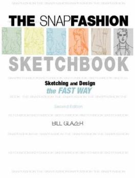 Paperback The Snap Fashion Sketchbook: Sketching, Design, and Trend Analysis the Fast Way [With CDROM] Book