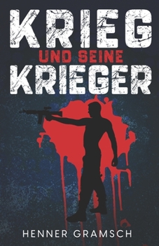 Paperback Krieg und seine Krieger: wie die Menschheit immer wieder Kriege gegen sich selbst führt [German] Book