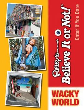 Wacky World - Book  of the Ripley's Believe It or Not! Enter If You Dare