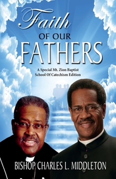 Faith of Our Fathers : A Catechism for the Emerging New Breed