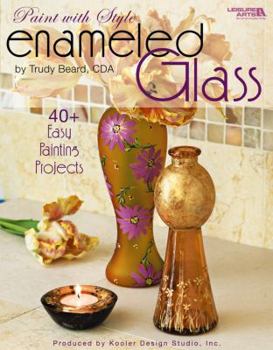 Hardcover Enameled Glass - Paint with Style (Leisure Arts #22658) Book