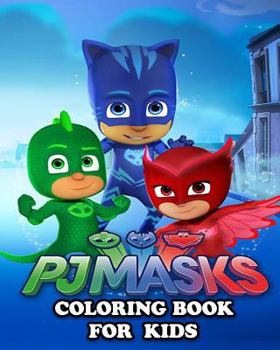 Paperback Pj Masks Coloring Book for Kids: Great Activity Book to Color All Your Favorite Pj Masks Characters Book