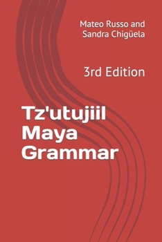 Paperback Tz'utujiil Maya Grammar: 3rd Edition Book