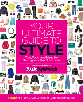 Paperback Your Ultimate Guide to Style: Tips, Tricks and Ideas for Getting Your Best Look Ever Book