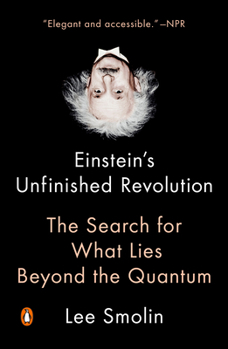 Paperback Einstein's Unfinished Revolution: The Search for What Lies Beyond the Quantum Book