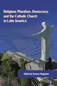 Paperback Religious Pluralism, Democracy, and the Catholic Church in Latin America Book