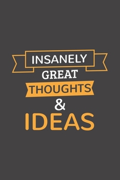 Insanely Great Thoughts & Ideas: Blank lined journal