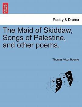 Paperback The Maid of Skiddaw, Songs of Palestine, and Other Poems. Book