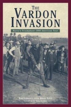 Hardcover The Vardon Invasion: Harry's Triumphant 1900 American Tour Book