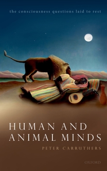 Paperback Human and Animal Minds: The Consciousness Questions Laid to Rest Book