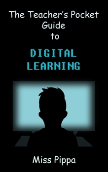 Paperback The Teacher's Pocket Guide to Digital Learning Book