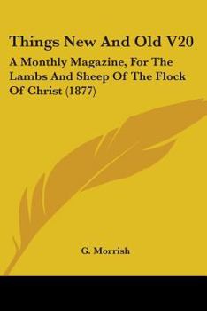 Things New And Old V20: A Monthly Magazine, For The Lambs And Sheep Of The Flock Of Christ