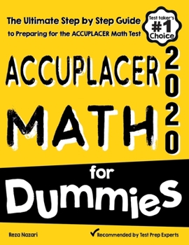 Paperback Accuplacer Math for Dummies: The Ultimate Step by Step Guide to Preparing for the Accuplacer Math Test Book