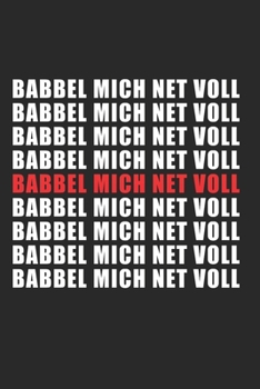 Babbel Mich Net Voll: 120 Pages 6 'x 9' |Dot Graph Paper Journal Manuscript • Planner • Scratchbook • Diary