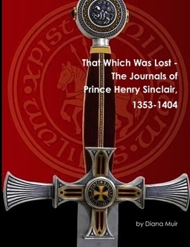 Paperback That Which Was Lost - the Journals of Prince Henry Sinclair Book