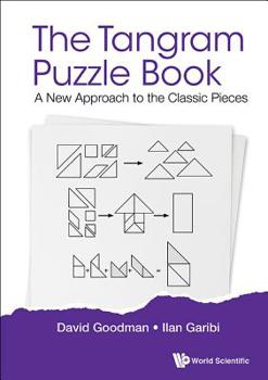 Paperback Tangram Puzzle Book, The: A New Approach to the Classic Pieces Book