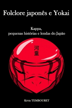 Paperback Folclore japonês e Yokai: Kappa, pequenas histórias e lendas do Japão [Portuguese] Book