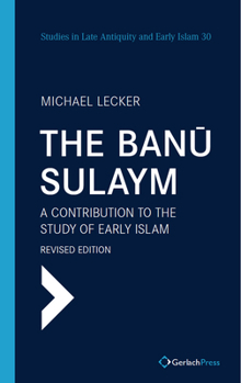 Hardcover The Banu Sulaym: A Contribution to the Study of Early Islam Book