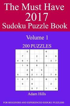 Paperback The Must Have 2017 Sudoku Puzzle Book: 200 Puzzles Volume 1 Book