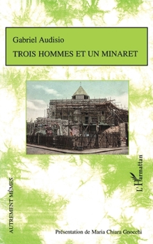 Trois hommes et un minaret (Autrement Mêmes) (French Edition)