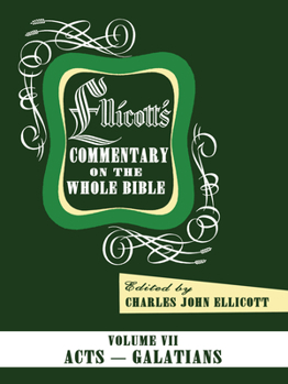 Paperback Ellicott's Commentary on the Whole Bible Volume VII: Acts to Galatians Book