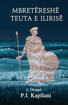 Paperback Mbretëreshë Teuta e Ilirisë: Dramë [Albanian] Book